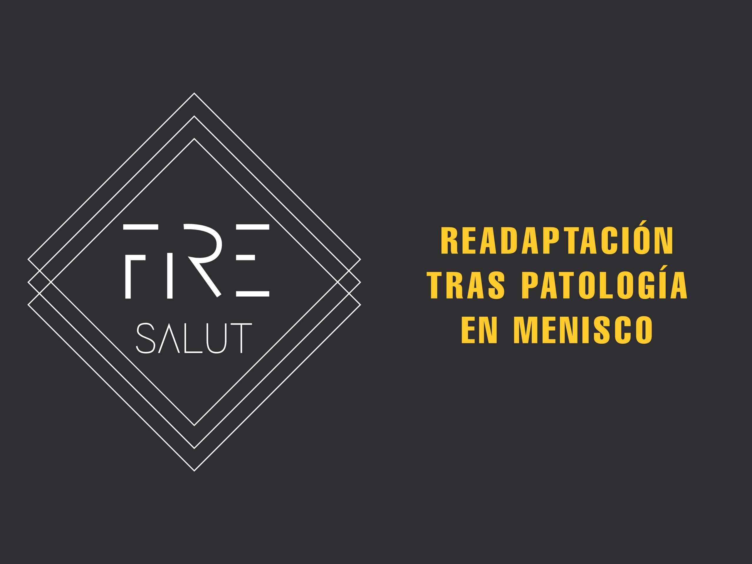 READAPTACIÓN PATOLOGIA MENISCO